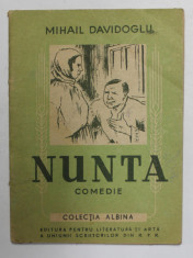 NUNTA - COMEDIE de MIHAIL DAVIDOGLU , 1950 foto