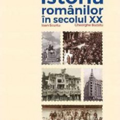 Istoria romanilor in secolul XX (1918-1948) - Ioan Scurtu, Gheorghe Buzatu