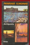 Al Caprariu, "Primavara scandinava" - Editura Dacia - Cluj-Napoca - 1980