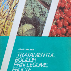 Tratamentul Bolilor Prin Legume Fructe Si Cereale - Jean Valnet ,560187