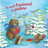 A Venit Craciunul In Padure, - Editura Univers Enciclopedic