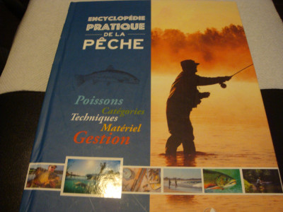 Encyclopedie Pratique de la Peche - in franceza - 2018 foto