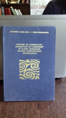 SISTEME DE LUBRIFICATIE, ALIMENTARE CU CARBURANT SI FLUIDE HIDRAULICE PENTRU CONSTRUCTIILE AEROSPATIALE - ST. ISPAS foto