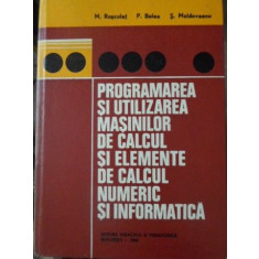 PROGRAMAREA SI UTILIZAREA MASINILOR DE CALCUL SI ELEMENTE DE CALCUL NUMERIC SI INFORMATICA-M. ROSCULET, P. BALEA