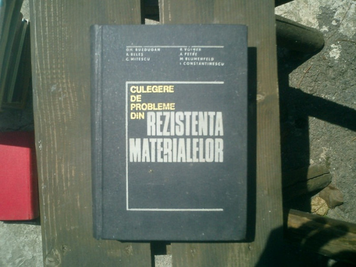 Culegere de probleme din rezistenta materialelor - Gh. Buzdugan, A. Beles, C. Mitescu