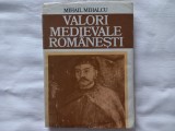 MIHAIL MIHALCU - VALORI MEDIEVALE ROMANESTI