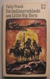 Patty Frank - Die Indianerschlacht am Little Big Horrn