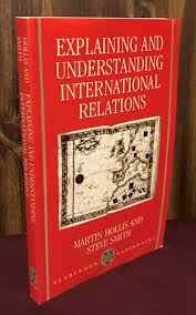 Explaining and understanding international relations / Martin Hollis, Steve Smith