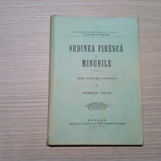 ORDINE FIREASCA SI MINUNILE - Aureliu Pipos (teza) - 1904, 114 p.