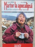 MARTOR LA APOCALIPSA. JURNALUL CATASTROFEI DIN JAPONIA, MARTIE 2011: CUTREMUR, TSUNAMI, CRIZA NUCLEARA-MAGD-262626