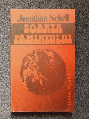 SOARTA PAMANTULUI - Jonathan Schell foto