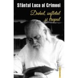 Duhul Sufletul Si Trupul (Puterea Inimii), Sfantul Luca Al Crimeei - Editura Sophia