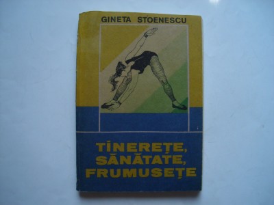 Tinerete, sanatate, frumusete - Gineta Stoenescu foto