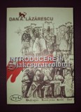 Introducere in Shakespeareologie - Dan A. Lazarescu, Sim Art, 2008 - Studii Literare, Critica Literara