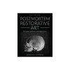Postmortem Restorative Art: Principles, Methods, and Applications