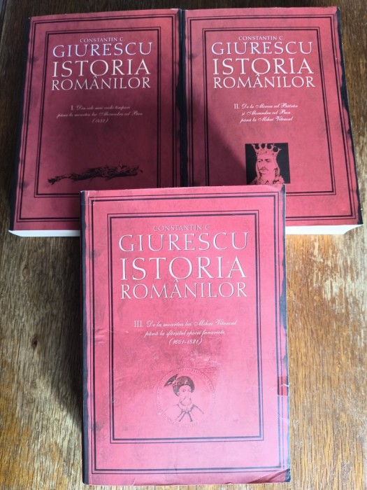 Istoria Romanilor 3 vol. - Constantin C. Giurescu / R6P2F