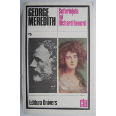 Suferintele lui Richard Feverel &ndash; George Meredith (coperta putin uzata)