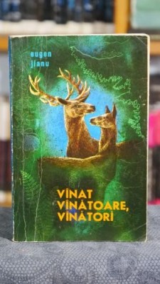 Vanat, vanatoare, vanatori - Eugen Jianu foto