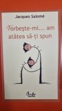 VORBESTE-MI .. AM ATATEA SA-TI SPUN - JACQUES SALOME