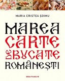 Marea carte de bucate romanesti - Maria Cristea Soimu