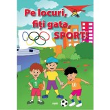 Pe locuri, fiti gata, Sport! |