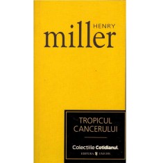 Henry Miller - Tropicul Cancerului - 137198