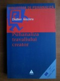 Psihanaliza travaliului creator / Didier Anzieu