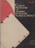 Citeva probleme ale teoriei placilor plane elastice