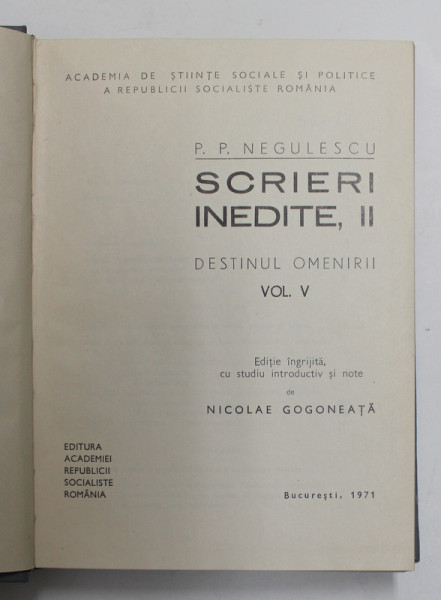 SCRIERI INEDITE II , DESTINUL OMENIRII VOL. V de P.P. NEGULESCU 1972