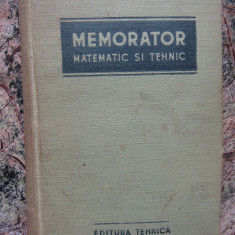 MIHAILESCU NICOLAE - MEMORATOR MATEMATIC SI TEHNIC (1955, editie cartonata)