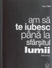 Am sa te iubesc pana la sfarsitul lumii - Marius Tuca - Carte Poezie Beletristica