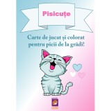 Pisicute. Carte de jucat si colorat pentru picii de la gradi!, Delia Tautan