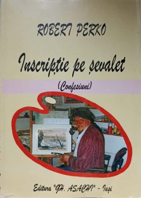 INSCRIPTIE PE SEVALET. CONFESIUNI-ROBERT PERKO-236698 foto
