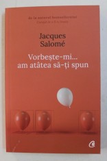 VORBESTE- MI ...AM ATATEA SA - TI SPUN DE JACQUES SALOME , 2018