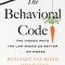 The Behavioral Code: The Hidden Ways the Law Makes Us Better ... or Worse
