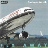 CD Muzica Swissair-Musik Leitung Kurt Brogli - Fly Away, Activ