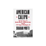 American Caliph: The True Story of the Sect Leader Hamaas Abdul Khaalis and the 1977 Siege of Washington, DC