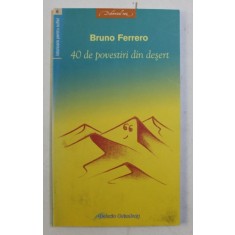 40 DE POVESTIRI DIN DESERT (ISTORIOARE PENTRU SUFLET) de BRUNO FERRERO , 2005