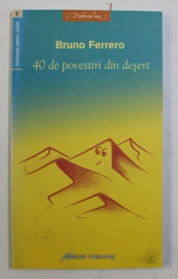 40 DE POVESTIRI DIN DESERT (ISTORIOARE PENTRU SUFLET) de BRUNO FERRERO , 2005 foto