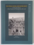 THE CITIES OF CENTRAL AND EASTERN EUROPE IN THE LAST CENTURY : URBAN PROJECTS AND DEVELOPMENTS AFTER 1918 , edited by DANIEL DUMITRAN , 2020