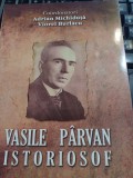 coordonatori Adrian Michiduță, Viorel Burlacu - Vasile P&acirc;rvan, istoriosof