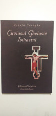 CUVIOSUL GHELASIE ISIHASTUL - FLORIN CARAGIU foto