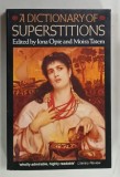 A DICTIONARY OF SUPERSTITIONS by IONA OPIE and MOIRA TATEM , 1992