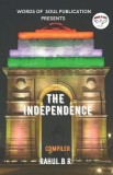 The Independence / &amp;#2342; &amp;#2311;&amp;#2306;&amp;#2337;&amp;#2367;&amp;#2346;&amp;#2375;&amp;#2306;&amp;#2337;&amp;#2375;&amp;#2306;&amp;#2360;