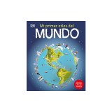 Mi Primer Atlas del Mundo (Children's Illustrated Atlas)