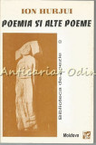 Poemia Si Alte Poeme - Ion Hurjui - Cu Autograf Din Partea Autorului