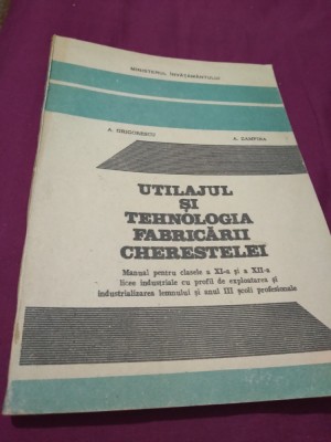 UTILAJUL SI TEHNOLOGIA FABRICARII CHERESTELEI XI -XII A.GRIGORESCU 1993 foto
