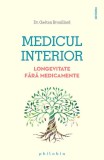 Medicul interior. Longevitate fara medicamente - Gaetan Brouillard