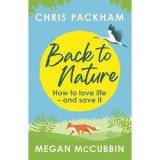 Cumpara ieftin Back to Nature - Carte in Engleza, Literatura Contemporana despre Natura si Conservare