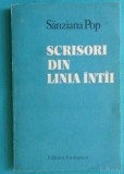 Sanziana Pop &ndash; Scrisori din linia intai ( prima editie cu dedicatie si autograf )